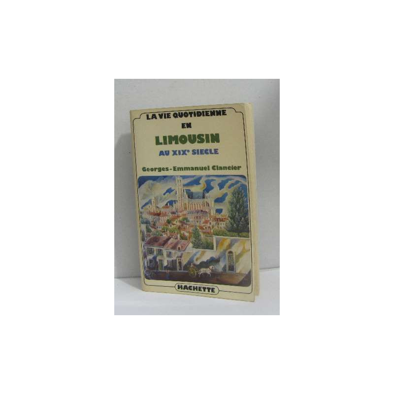 La vie quotidienne en limousin au xixe siècle