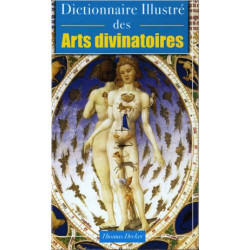 Dictionnaire illustré des arts divinatoires à pratiquer chez soi