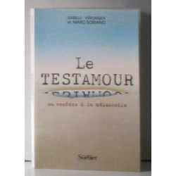 Le Testamour ou Remèdes à la mélancolie