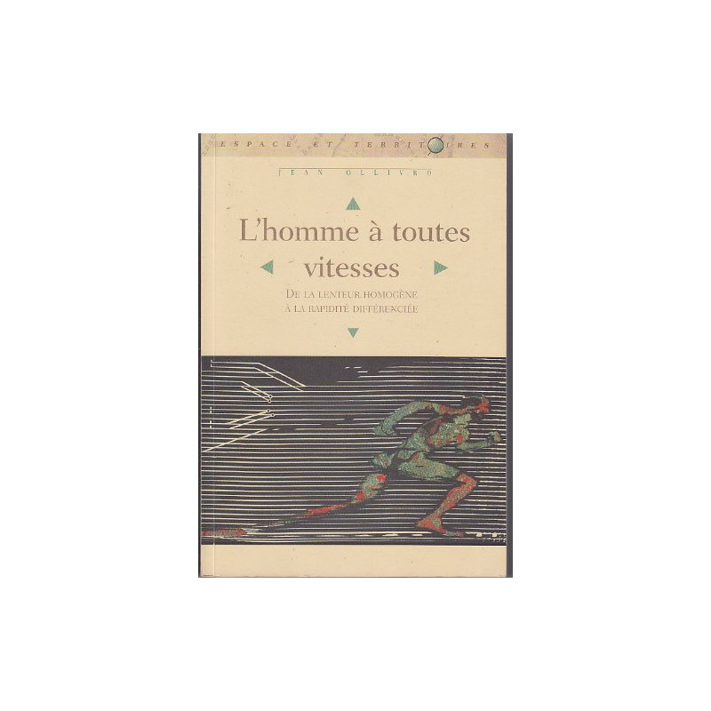 L'homme à toute vitesse-de la lenteur homogene a la rapidité...