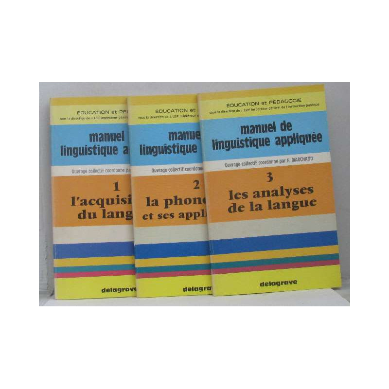 Manuel de linguistique appliquée (3 vols) I l'acquisition du...