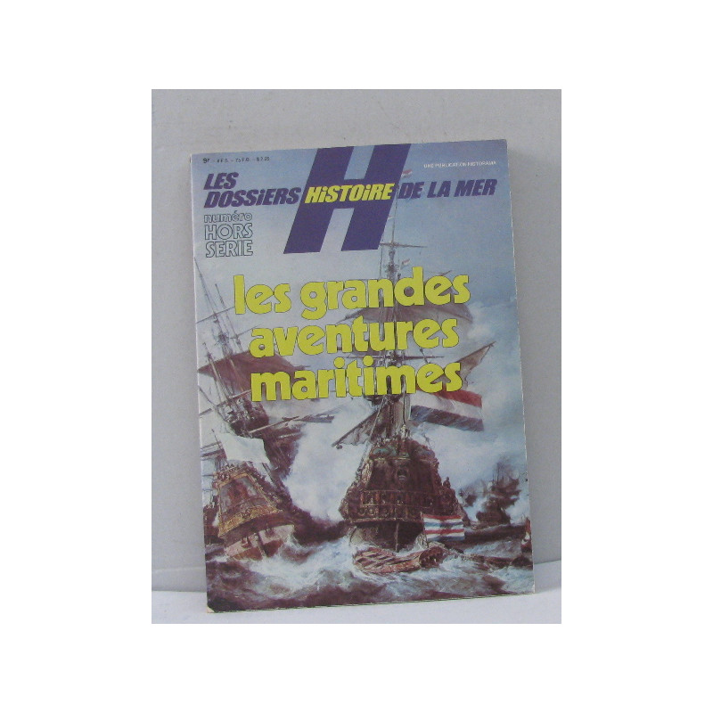 Numéro hors série les grandes aventures maritimes -Les dossiers...