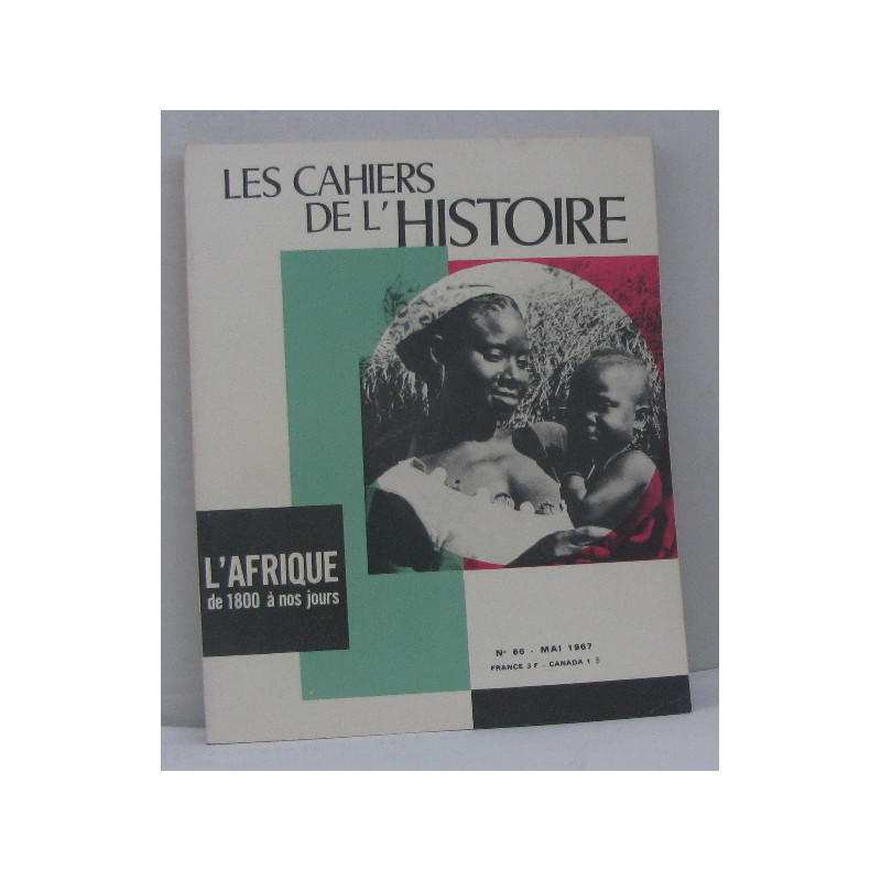 Les cahiers de l'histoire n°66 mai 1967 l'afrique de 1800 à nos jours