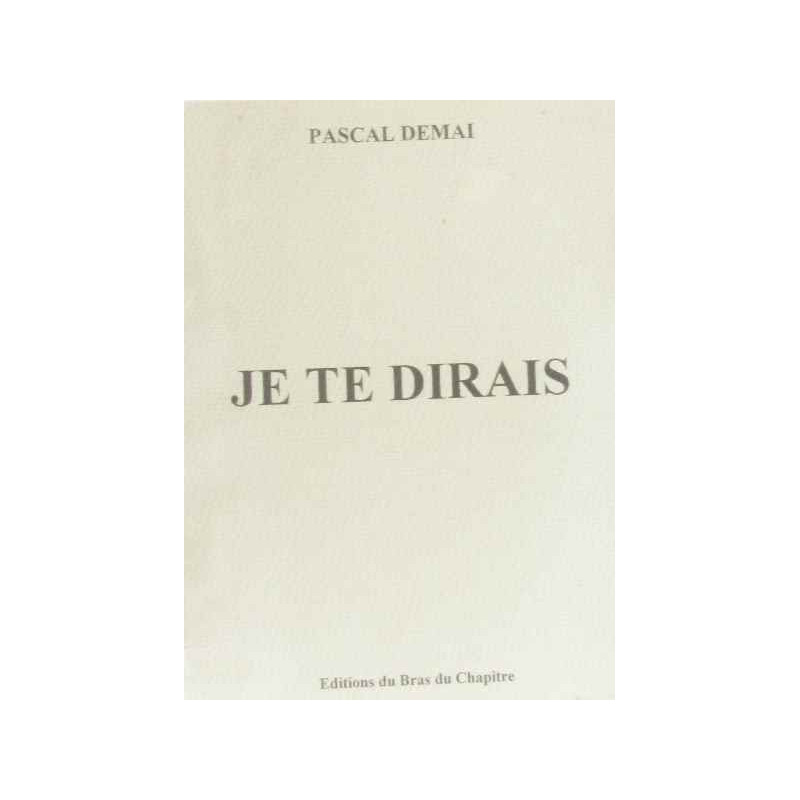 Je te dirais