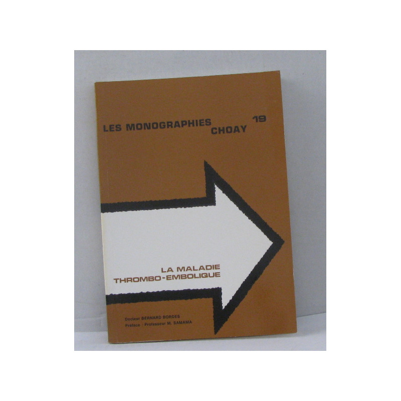 Les monographies choay 19 la maladie thrombo-embolique
