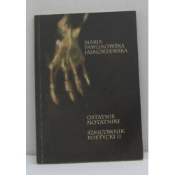 Ostatnie notatniki szkicownik poetycki II