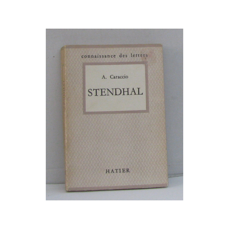 Stendhal l'homme et l'oeuvre