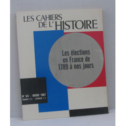 Les cahiers de l'histoire n°64 mars 1967 les élections en france...