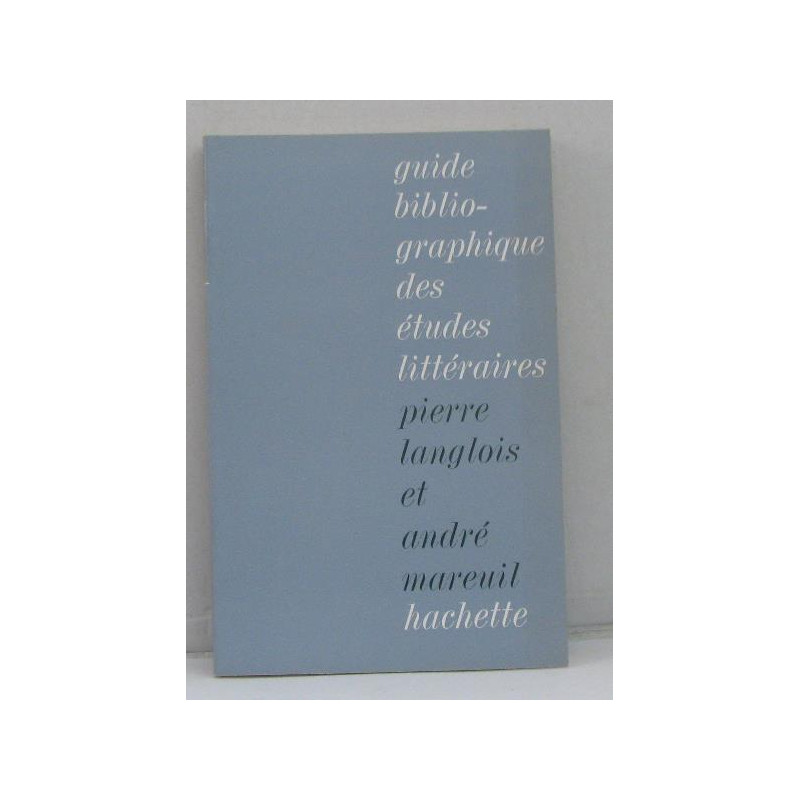 Guide bibliographique des études littéraires