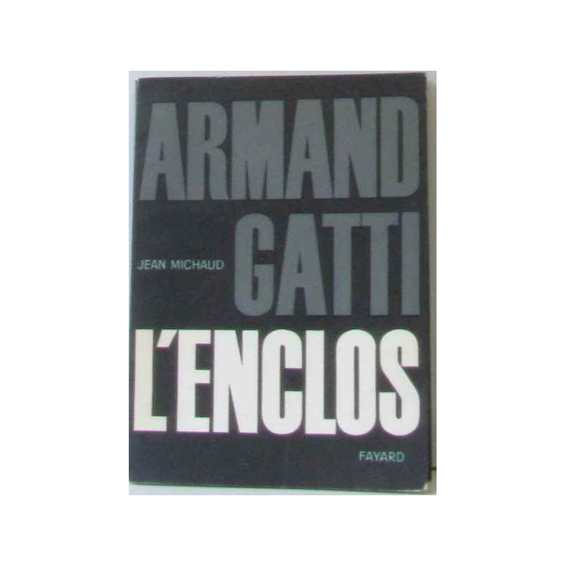 Armand Gatti. L'enclos