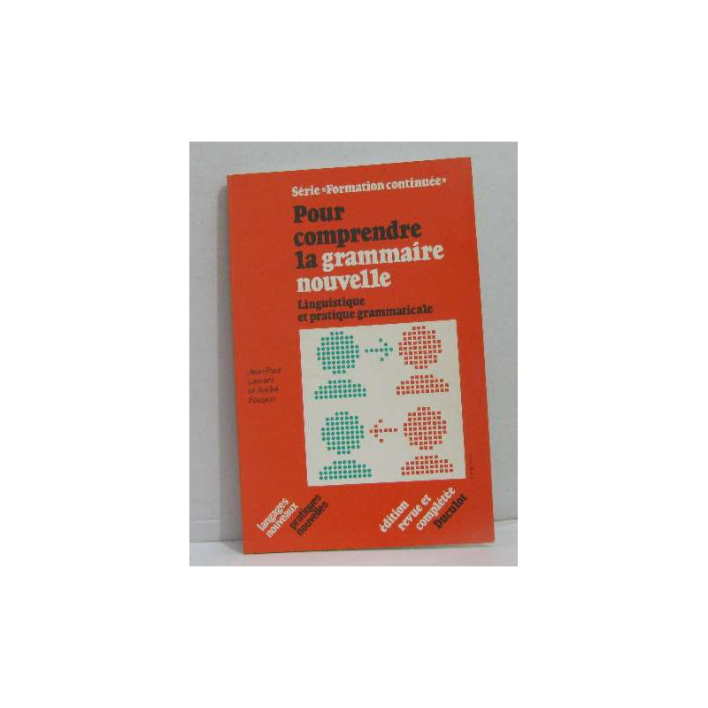 Pour comprendre la grammaire nouvelle linguistique et pratique...