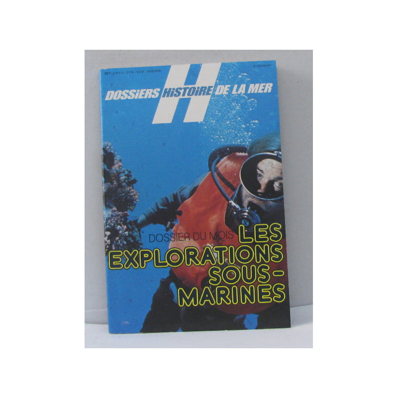 Les explorations sous-marines -Les dossiers histoire de la mer n°12