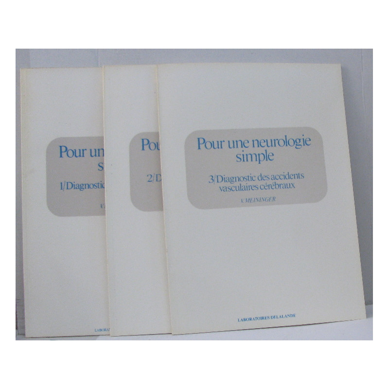 Pour une neurologie simple (3 vols) I diagnostic topographique II...