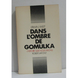 Dans l'ombre de gomulka l'histoire que nous vivons