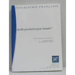Quelle psychiatrie pour demain? (vol.XXXX) décembre 2009
