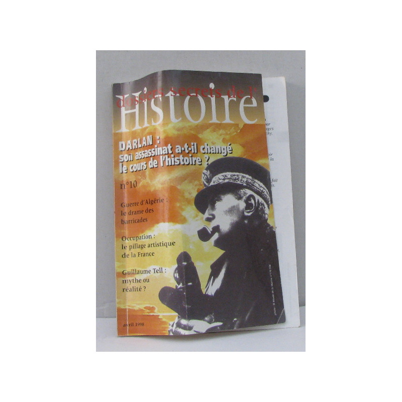 Dossiers secrets de l'histoire n°10 darlan : son assassinat a-t-il...