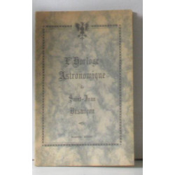 L'horloge astronomique de saint-jean Besançon nouvelle édition 1939