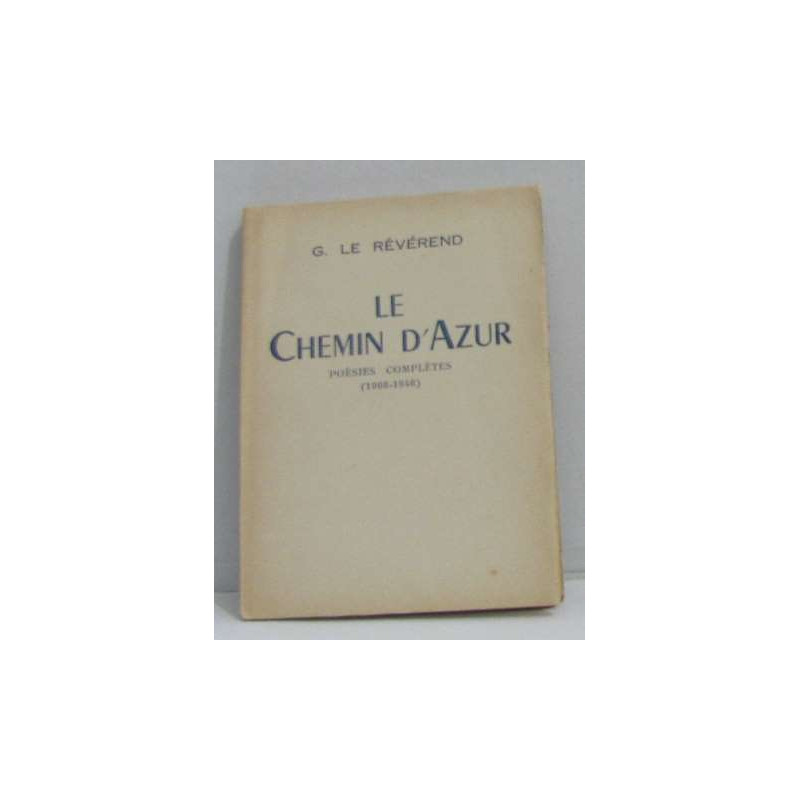 Le chemin d'azur poésies complètes (1908-1948)