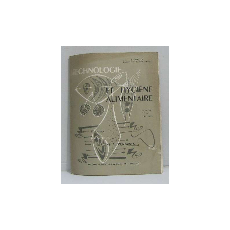 Technologie et hygiène alimentaire 1er cahier principes et besoins...