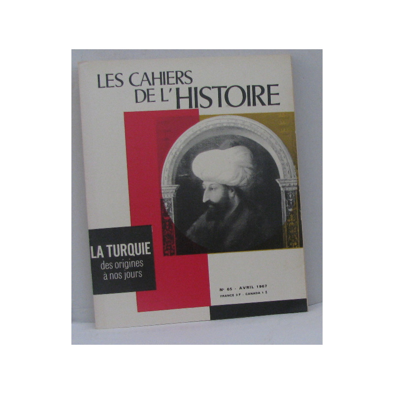 Les cahiers de l'histoire n°65 avril 1967 la turquie des origines...