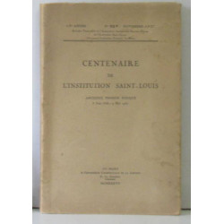 Centenaire de l'institution st louis 8 juin 1856-9 mai 1957