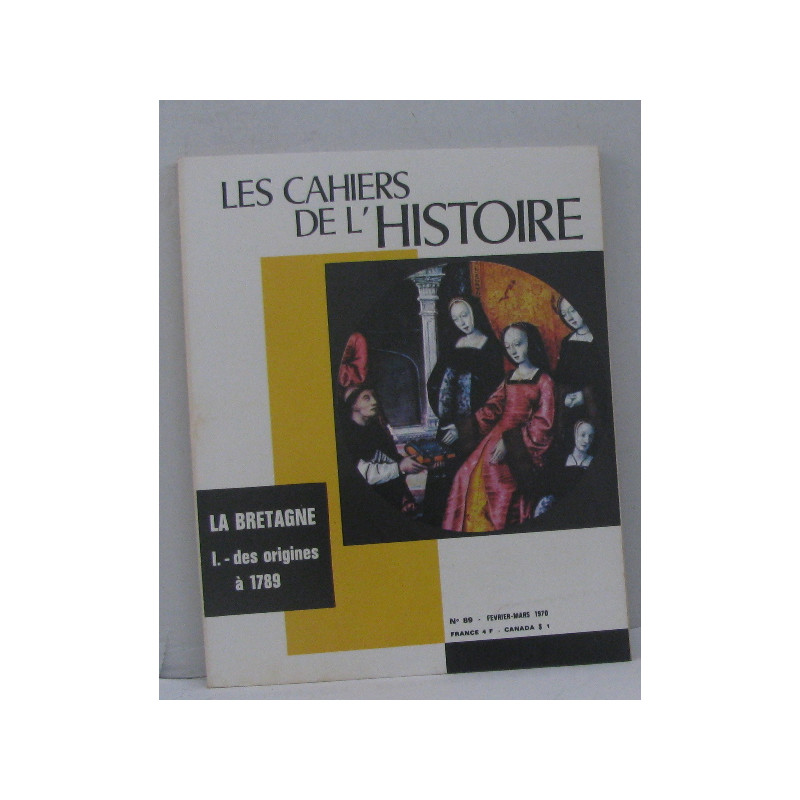 Les cahiers de l'histoire n°89 février-mars 1970 la bretagne I....