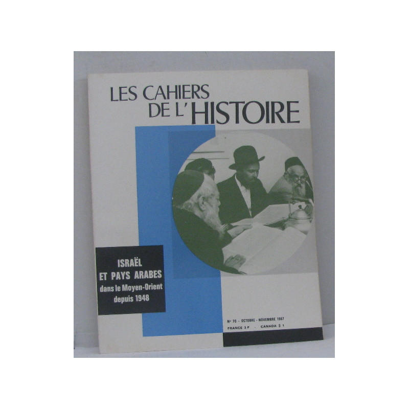 Les cahiers de l'histoire n°70 octobre novembre 1967 israel et...
