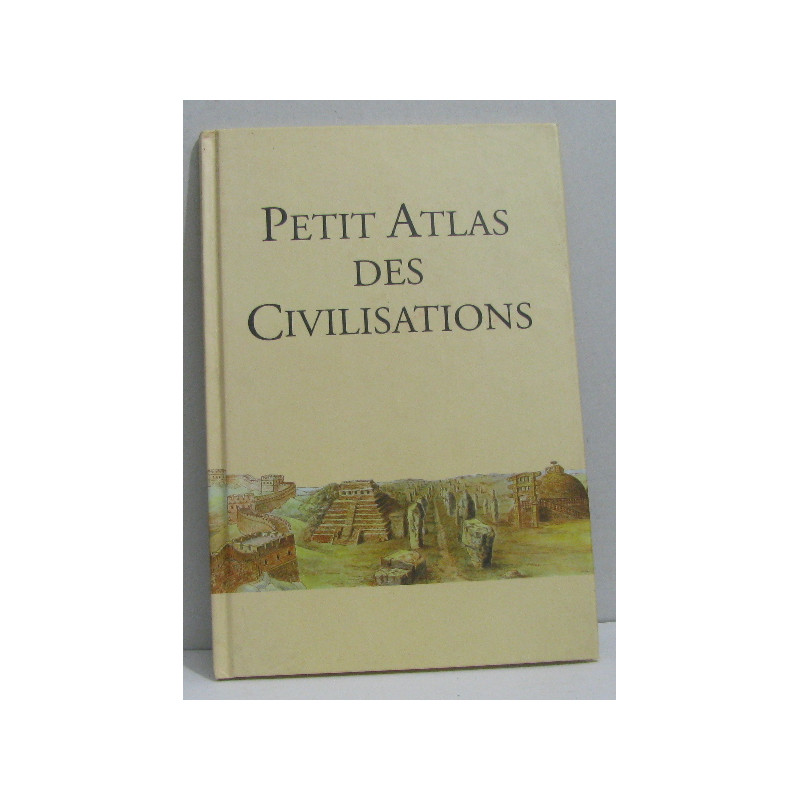 Petit atlas des civilisations