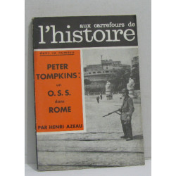 Aux carrefours de l'histoire n°68 peter tompkins : un o.s.s dans rome