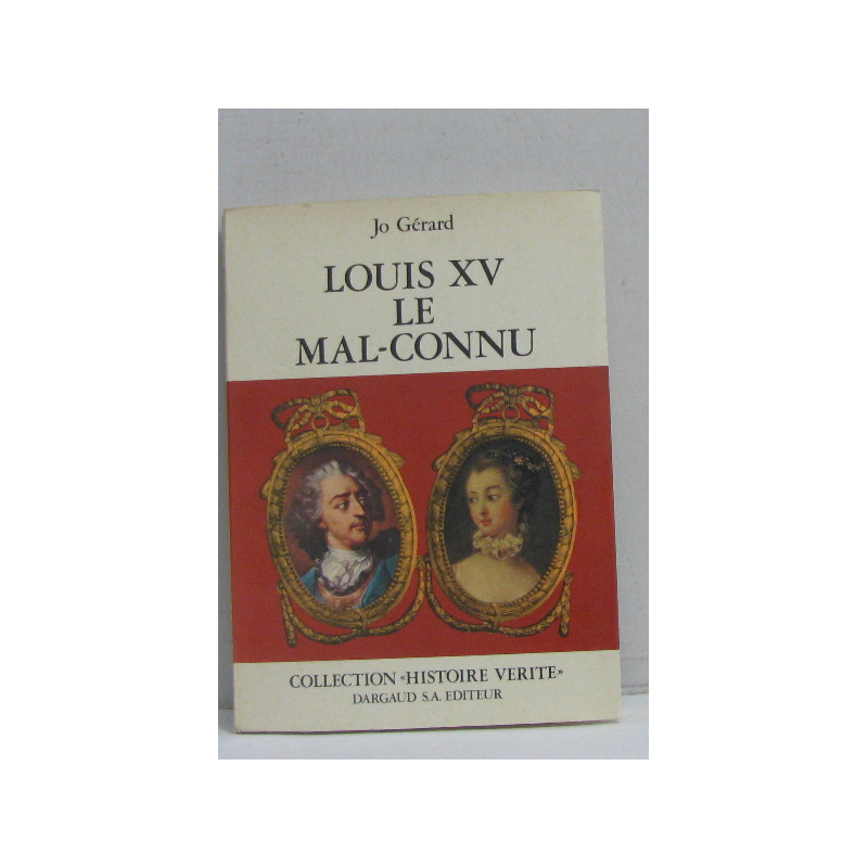 Louis XV le mal-connu