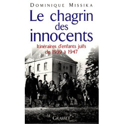 Le Chagrin des innocents : Itinéraires d'enfants juifs de 1939 à 1947