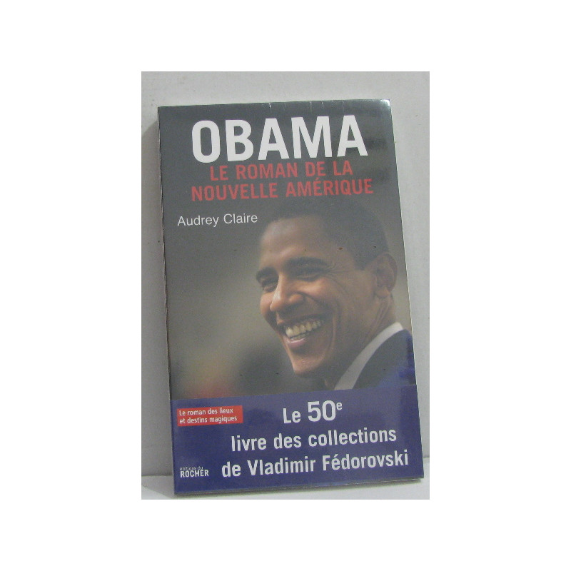 Obama : Le Roman de la nouvelle Amérique