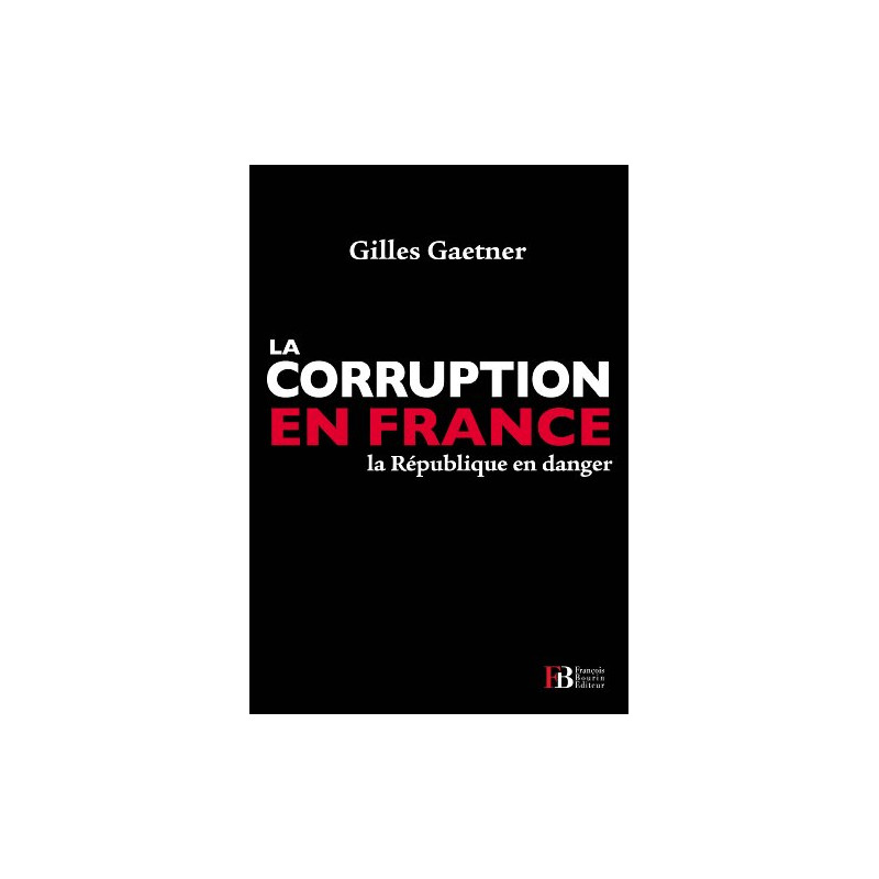 La corruption en France : La République en danger