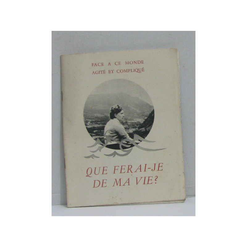 Face à ce monde agité et compliqué que ferai-je de ma vie