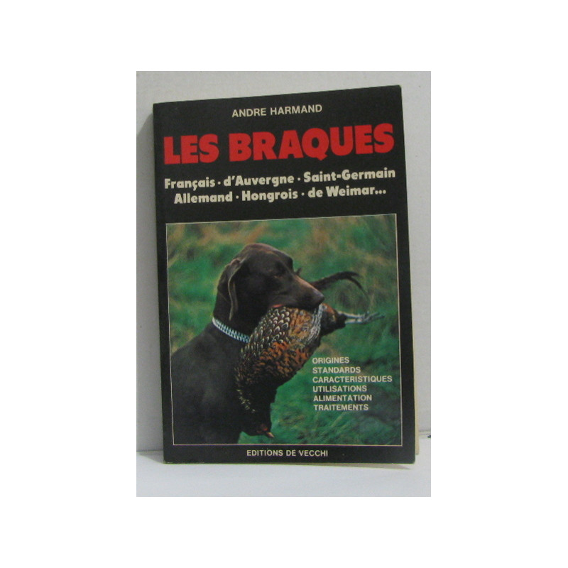 Les braques origines standards caractéristiques utilisations...