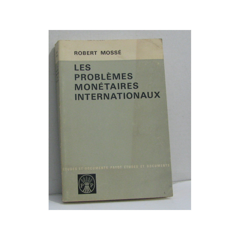 Les problèmes monétaires internationaux