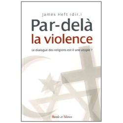 Par-delà la violence : Le dialogue des religions est-il une utopie