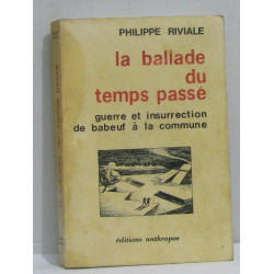 La Ballade du temps passé : Guerre et insurrection de Babeuf à la...