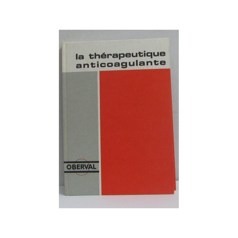 La thérapeutique anticoagulante