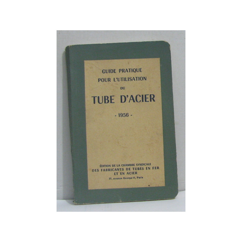 Guide pratique pour l'utilisation du tube d'acier 1956