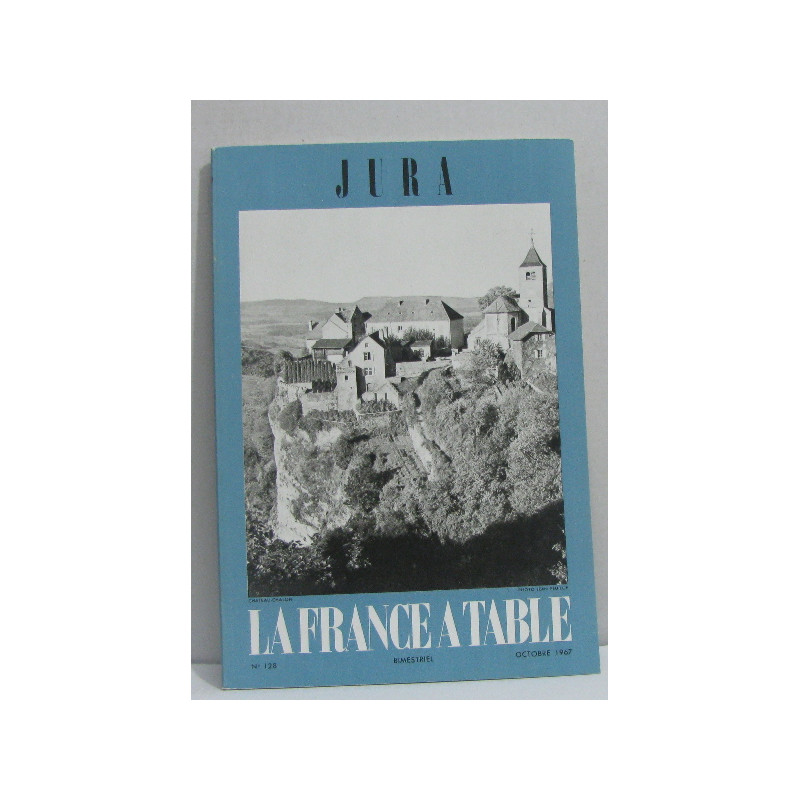 Jura - la France à table n°128