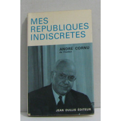 Mes républiques indiscrètes