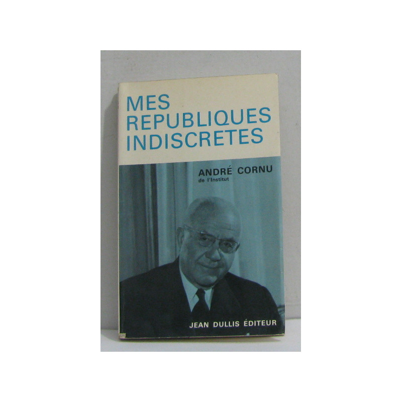 Mes républiques indiscrètes