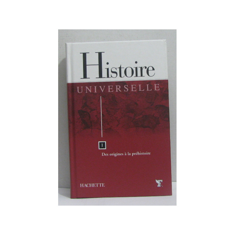 Histoire universelle Tome 1 : Des origines à la préhistoire