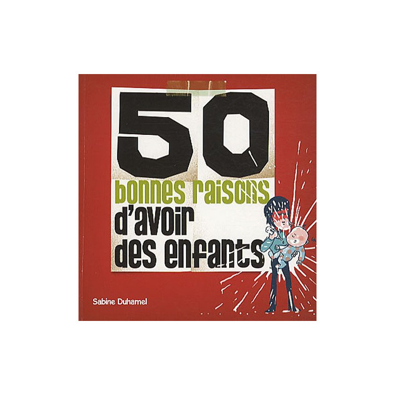 50 bonnes raisons d'avoir des enfants