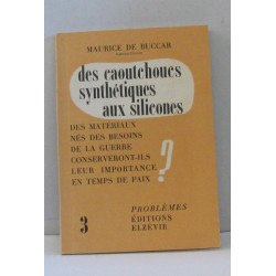 Des caoutchoucs synthétiques aux silicones III