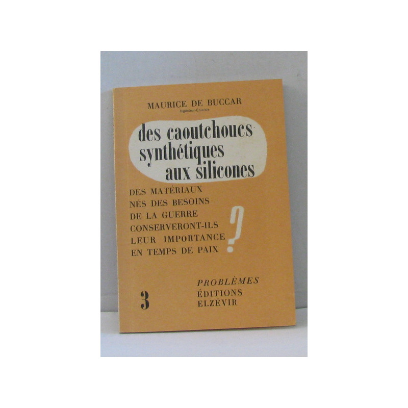 Des caoutchoucs synthétiques aux silicones III