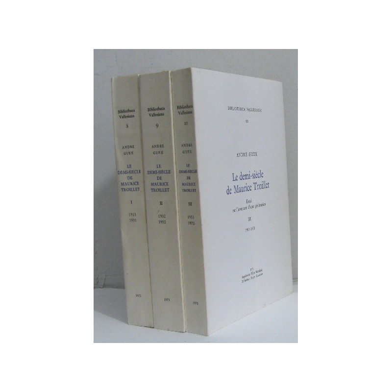 Le demi-siècle de Maurice Troillet - Essai sur l'aventure d'une...