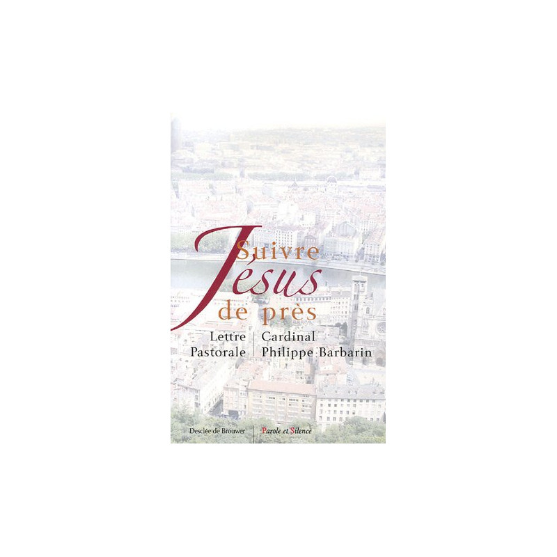 Suivre Jésus de près : Lettre Pastorale aux catholiques du diocèse...