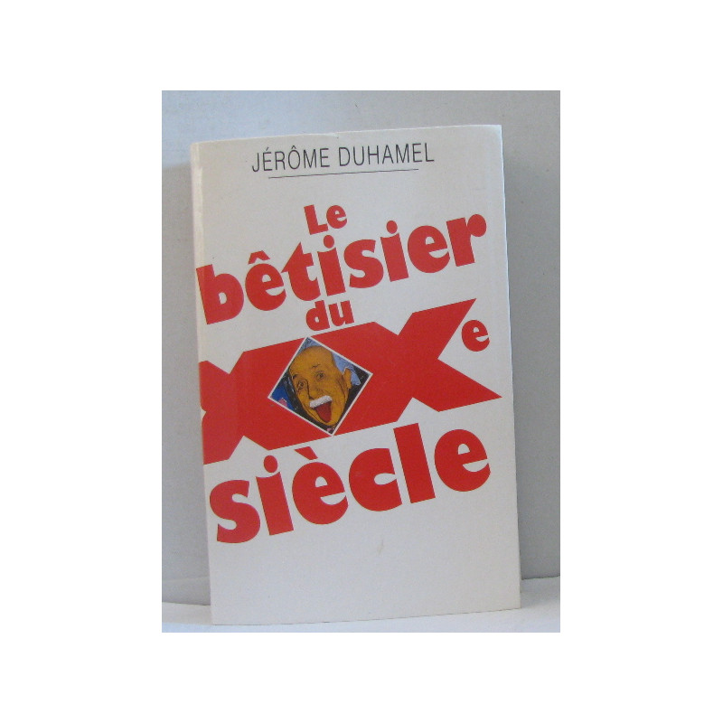 Le bêtisier du XXe siècle